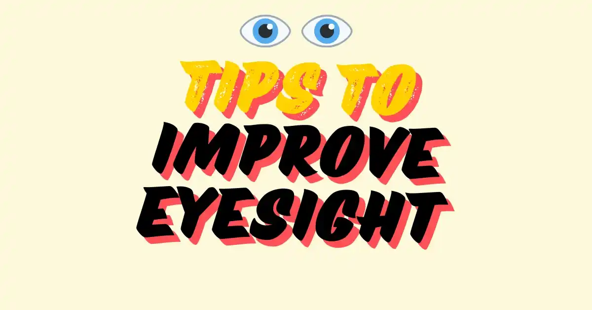 tips to Improve Your Eyesight