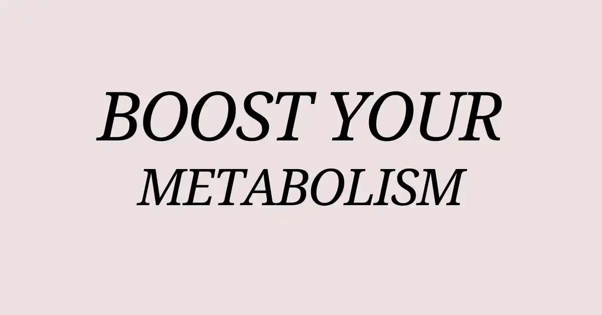 boost your metabolism