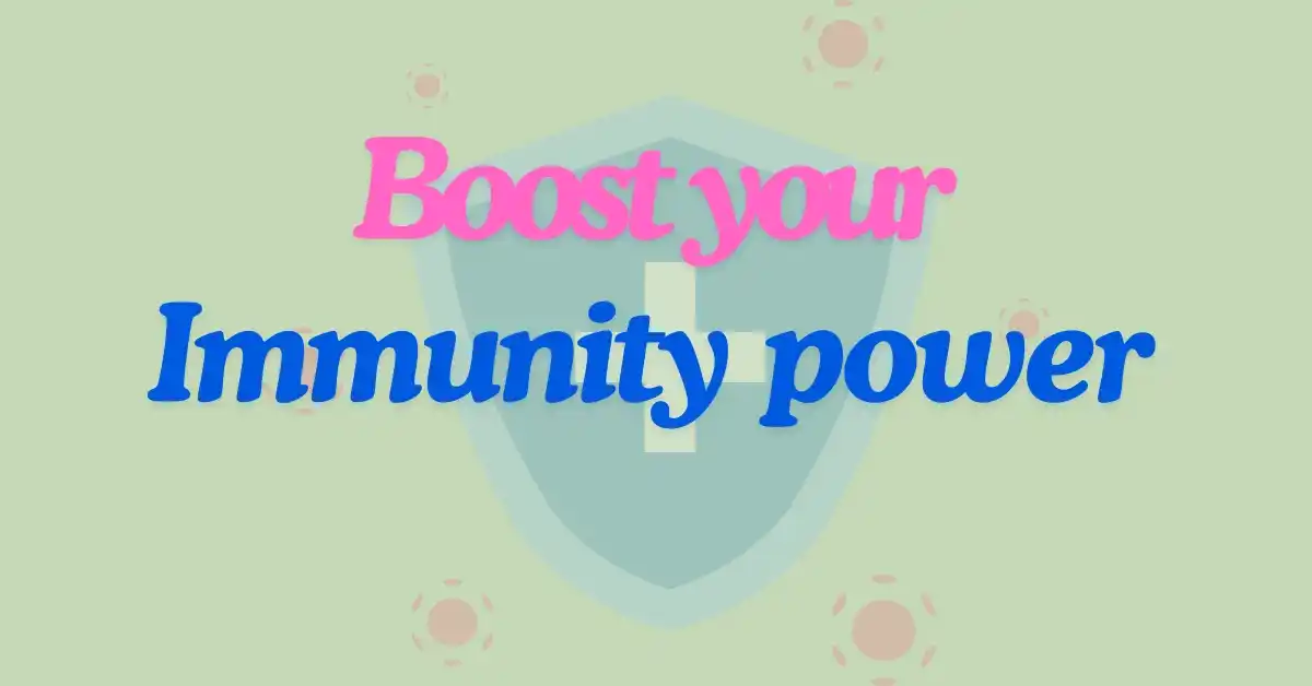 boost your immunity