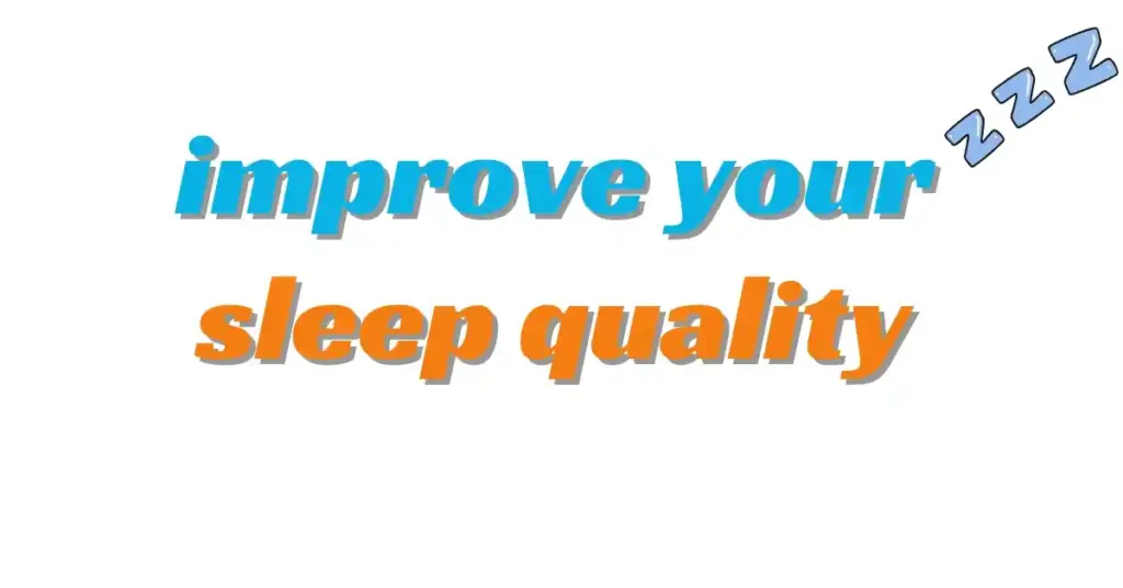 improve your sleep quality