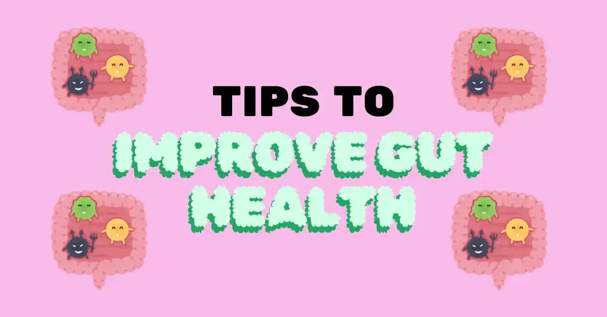 Tips to improve your Gut Health