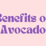 Benefits of Avocado