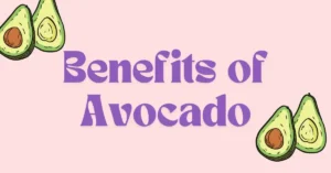 Benefits of Avocado